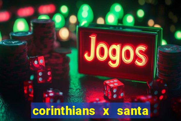 corinthians x santa cruz ao vivo hd